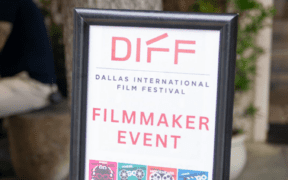 A sign announincing DIFF Dallas International Film Festival Filmmaker event.